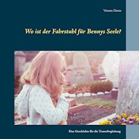 Wo ist der Fahrstuhl für Bennys Seele? - Verena Groß - E-Book