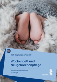 Wochenbett und Neugeborenenpflege - Cathrine Chalupka - Ho - E-Book