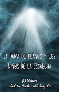 La dama de blanco y los niños de la escarcha - G.J Walters - E-Book