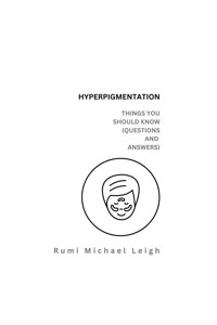 Hyperpigmentation - Rumi Michael Leigh - E-Book