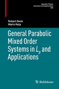 General Parabolic Mixed Order Systems in Lp and Applications - Robert Denk - E-Book
