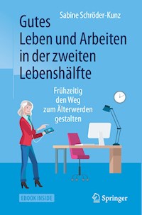 Gutes Leben und Arbeiten in der zweiten Lebenshälfte - Sabine Schröder-Kunz - E-Book