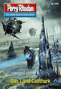 Perry Rhodan 2797: Das Land Collthark - Leo Lukas - E-Book + Hörbuch