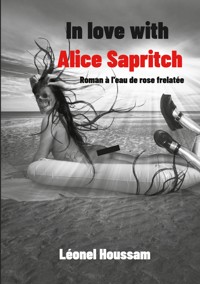 In love with Alice Sapritch - Léonel Houssam - E-Book