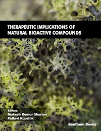 Therapeutic Implications of Natural Bioactive Compounds - - E-Book