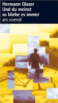 Und du meinst so bliebe es immer - Hermann Glaser - E-Book