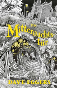 Die Mitternachtstür - Dave Eggers - E-Book