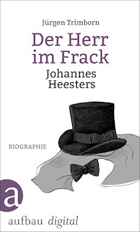 Der Herr im Frack. Johannes Heesters - Jürgen Trimborn - E-Book