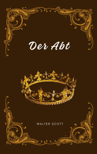 Der Abt - Walter Scott - E-Book