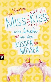 Miss Kiss und die Sache mit dem Küssenmüssen - Eva Hierteis - E-Book