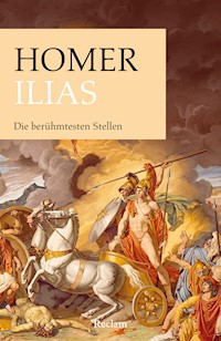 Ilias. Die berühmtesten Stellen - Homer - E-Book
