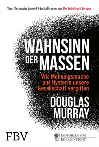 Wahnsinn der Massen - Douglas Murray - E-Book