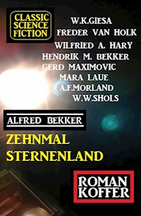 Zehnmal Sternenland: Classic Science Fiction Roman Koffer - Alfred Bekker - E-Book