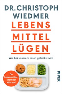 Lebensmittellügen - Christoph Wiedmer - E-Book
