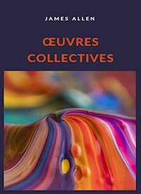 Œuvres collectives (traduit) - James Allen - E-Book