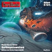 Perry Rhodan 2731: Gefängniswelten - Michael Marcus Thurner - Hörbuch