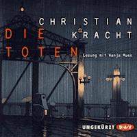 Die Toten - Christian Kracht  - Hörbuch