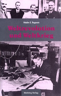 Gab es eine Alternative? / Weltrevolution und Weltkrieg - Wadim S Rogowin - E-Book