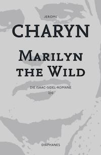 Marilyn the Wild - Jerome Charyn - E-Book