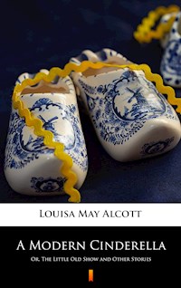 A Modern Cinderella - Louisa May Alcott - E-Book