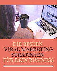 Die besten Viral Marketing Strategien für dein Business - Marc Lindner - E-Book