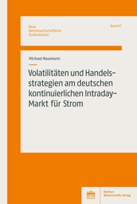 Volatilitäten und Handelsstrategien am deutschen kontinuierlichen Intraday-Markt für Strom - Michael Naumann - E-Book