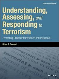 Understanding, Assessing, and Responding to Terrorism - Brian T. Bennett - E-Book
