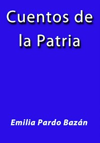 Cuentos de la patria - Emilia Pardo Bazán - E-Book