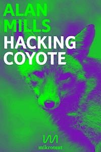 Hacking Coyote - Alan  Mills - E-Book