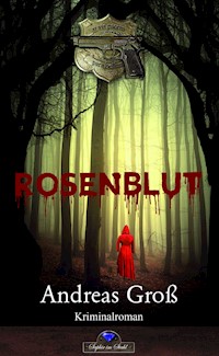 Rosenblut - Andreas Groß - E-Book