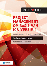 Projectmanagement op basis van ICB versie 4 – 4de herziene druk – IPMA B, IPMA C, IPMA-D , IPMA PMO - Bert Hedeman - E-Book