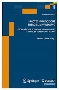 Biotechnologische Energieumwandlung - - E-Book