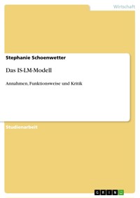 Das IS-LM-Modell - Stephanie Schoenwetter - E-Book