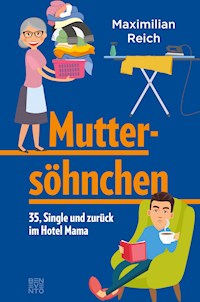 Muttersöhnchen - Maximilian Reich - E-Book