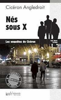 Nés sous X - Cicéron Angledroit - E-Book