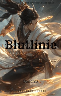 Blutlinie:Ein Epischer Fantasy Abenteuer Drama Roman(Band 25) - Zinlicer Spenis - E-Book