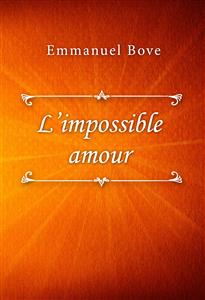 L’impossible amour - Emmanuel Bove - E-Book