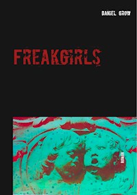 Freakgirls - Daniel Grow - E-Book
