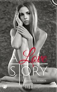 A love story - Emmanuel Starck - E-Book