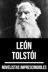 Novelistas Imprescindibles - León Tolstoi - léon tolstoï - E-Book