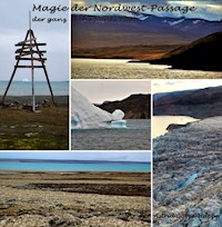 Magie der Nordwest-Passage - Astrid Götze-Happe - E-Book