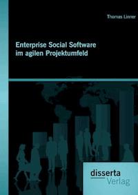 Enterprise Social Software im agilen Projektumfeld - Thomas Linner - E-Book