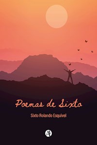 Poemas de Sixto - Sixto Rolando Esquivel - E-Book