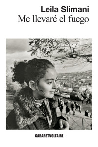 Me llevaré el fuego - Leïla Slimani - E-Book