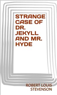 Strange Case Of Dr. Jekyll And Mr. Hyde - Robert Louis Stevenson - E-Book