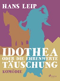 Idothea oder Die ehrenwerte Täuschung - Hans Leip - E-Book