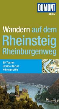 DuMont Wanderführer Rheinsteig, Rheinburgenweg - Manfred Böckling - E-Book