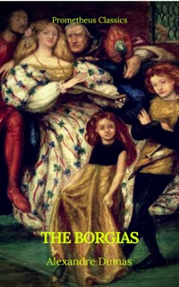 The Borgias (Prometheus Classics) - Dumas Alexandre - E-Book
