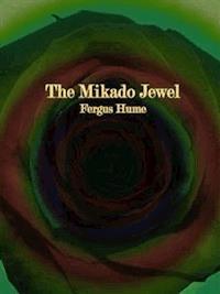 The Mikado Jewel - Fergus Hume - E-Book