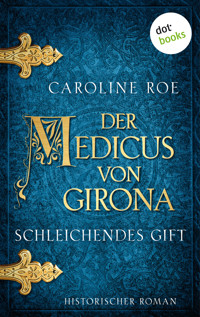 Der Medicus von Girona - Schleichendes Gift - Caroline Roe - E-Book